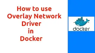 Session 20 : How to use Overlay in Docker 