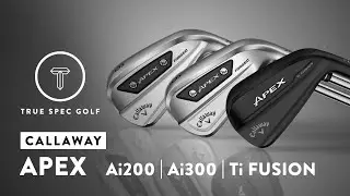 Callaway Apex Ai200 | Ai300 | Ti Fusion Irons Performance Review