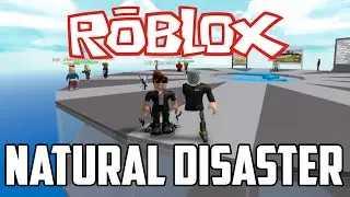 Roblox - Natural Disaster ft.@MikaYasami