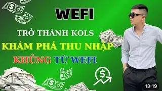 WEFI - Trở Thành Kols Quyền Lợi Như Thế Nào.