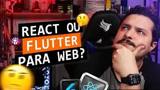React vs Flutter Web, qual opção utilizar nos seus projetos? Flutter é 
