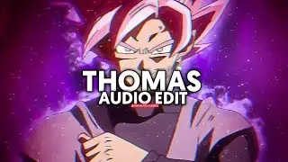 thomas (slowed) - zwe1hvndxr, nonthense {edit audio}