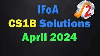 IFoA CS1B April 2024 Solution