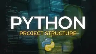 Python Structure | One Video to Explain It All!! Part #3