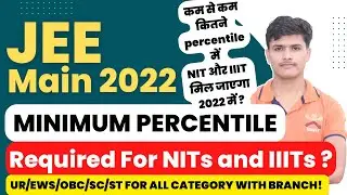 jee mains 2022 minimum percentile for 