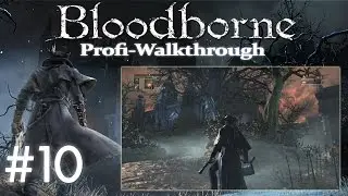 Bloodborne Profi Walkthrough #10 | Verlassene alte Werkstatt