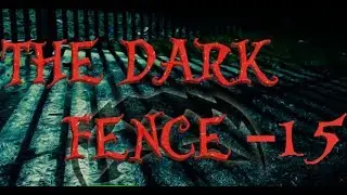 The Dark Fence level 15 Walkthrough