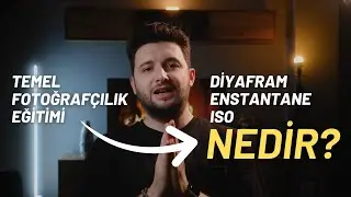 Temel Fotoğrafçılık Eğitimi | Enstantane-Diyafram- ISO nedir? [2025] 