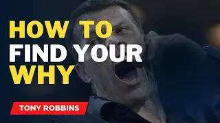 Find Your Purpose In Life - How To Find Your Why - Tony Robbins Motivational Speech
