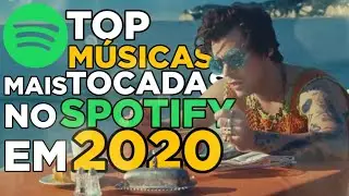 TOP MÚSICAS MAIS TOCADAS NO SPOTIFY EM 2020