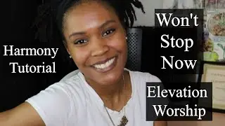 Won't Stop Now | Elevation Worship Feat. Brandon Lake | Harmony Tutorial