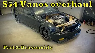 E36 S54 Vanos Overhaul Part 2