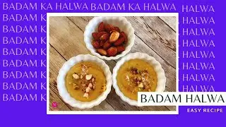 Badam Halwa | बादाम का हलवा | Quick and Easy Recipe