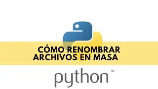 Cómo renombrar archivos masivamente con Python | Cambiar el nombre de muchos archivos | 2022