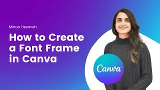 How to create Font Frame in Canva