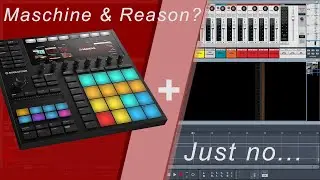 Reason 11 doesn't play nice with others 🙅🏼‍♂️ **Testing Maschine 2 in Reason**