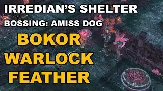 [TOS] (Bokor - Warlock - Feather) Irredian's Shelter Bossing: Amiss Dog