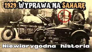 1929. Expedition to the Sahara. An unbelievable story.