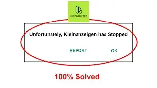 How To Fix Unfortunately Kleinanzeigen app has stopped error problem solved on Android