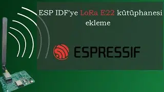ESP IDF'ye Arduino LoRa E22 kütüphanesi ekleme