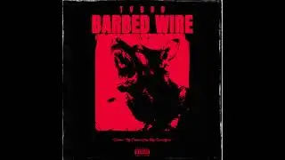 TVBUU - BARBED WIRE (Prod. WXRST)