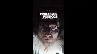 [CORTES] Trechos do PROCESSOS POÉTICOS