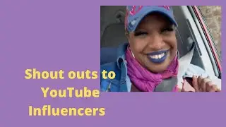 SHOUT OUTS TO WOMEN YOUTUBE INFLUENCERS