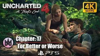 Uncharted 4 A Thief's End Chapter # 17 For Better or Worse | PS5 4K Gameplay