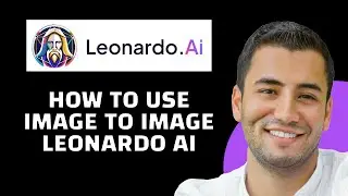 Leonardo AI Image to Image Tutorial - How to Use Image to Image on Leonardo AI