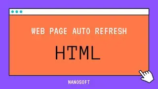 Auto Refresh Web Page Using HTML | Nanosoft