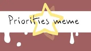Priorities Meme
