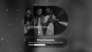 Hassan Mangete x Sino Msolo Ft Azmo Nawe - Ntombazana