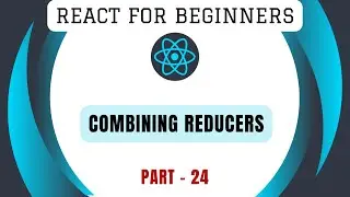 Combining Reducers | Part-24 | Learn React from Scratch | React Framework Tutorial | Front End App