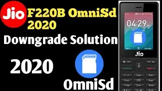 Jio Phone F220B OmniSd Downgrade Solution 2020