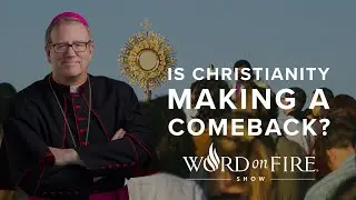 Is Christianity Making a Comeback?