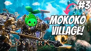 Can I Save The MOKOKO Village? - Lost Ark (#3)