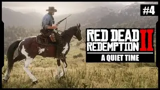 Red Dead Redemption 2: A Quiet Time! - Walkthrough Gameplay - Part 4