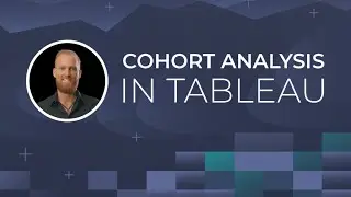 Cohort Analysis in Tableau with Kirill Eremenko