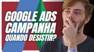 When to Give Up on a Google Ads Campaign? Find Out Now!