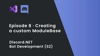 Discord.NET Bot Development (S2) · Creating a custom ModuleBase · Episode 8 [OUTDATED, SEE DESC]