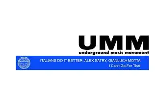 Italians Do It Better, Alex Satry, Gianluca Motta - I Can't Go For That