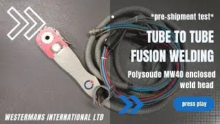 Fusion Welding - Polysoude Orbital Weld Head Test on Stainless Tube