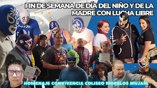 DIA DEL NIÑO Y DE LA MADRE FINDE SEMANA DE LUCHA LIBRE