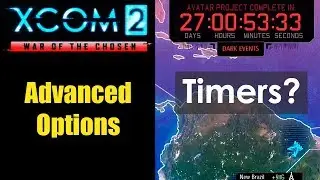 XCOM 2: Timers Removed from War of the Chosen? (XCOM 2 Advanced Options)