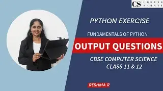 OUTPUT QUESTIONS IN PYTHON - PART 1- CBSE COMPUTER SCIENCE/IP