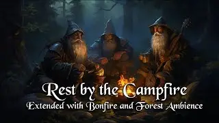 Rest by the Campfire | D&D - RPG | Medieval Fantasy Music | Bonfire and Forest Ambience