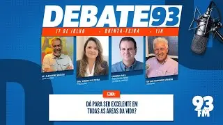 Excelência - Dá para ser excelente em todas as áreas da vida? - Debate 93 - 17/07/2025
