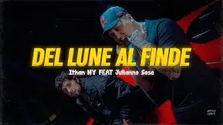 Letra // DEL LUNE AL FINDE - Ithan NY x Julianno Sosa