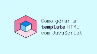 Como gerar um template html com JavaScript