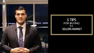 5 Tips for Buying in a Sellers Market